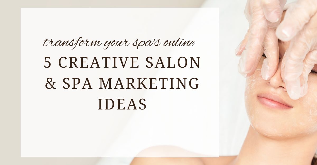 5 Creative Spa Marketing Ideas to Attract New Clients & Boost Revenue