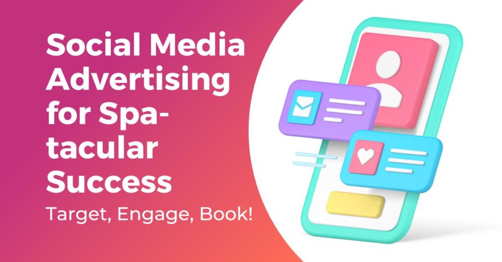 Digital Marketing for Spas : Social Media Advertising for Spa