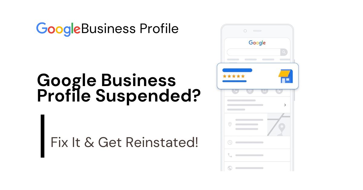 Don’t Get Ghosted by Google: A Guide to Google Business Profile Reinstatement